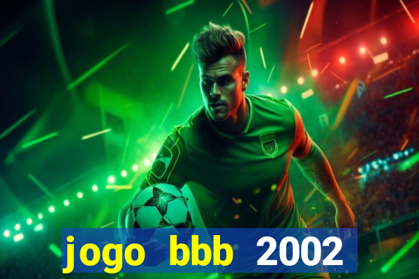 jogo bbb 2002 download android